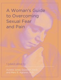 bokomslag A Woman's Guide to Overcoming Sexual Fear and Pain