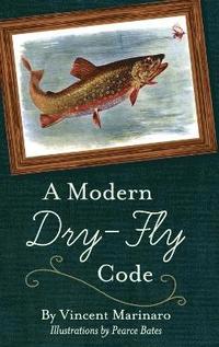 bokomslag A Modern Dry-Fly Code