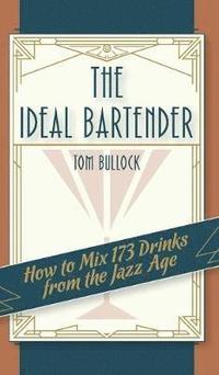 bokomslag The Ideal Bartender 1917 Reprint