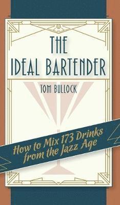 Tom Bullock - Ideal Bartender 1917 Reprint, Inbunden