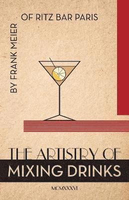 Frank Meier - Artistry Of Mixing Drinks (1934), Häftad
