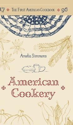 Amelia Simmons - First American Cookbook, Inbunden