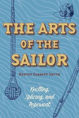 Hervey Garrett Smith - Arts of the Sailor, Häftad