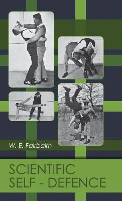 W E Fairbairn - Scientific Self-defense, Inbunden