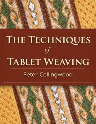 Peter Collingwood - Techniques of Tablet Weaving, Häftad