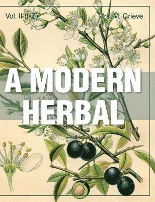 A Modern Herbal (Volume 2, I-Z and Indexes) 1