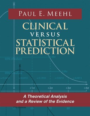 Paul E Meehl, Paul E. Meehl - Clinical Versus Statistical Prediction, Inbunden