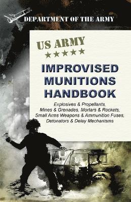 bokomslag U.S. Army Improvised Munitions Handbook