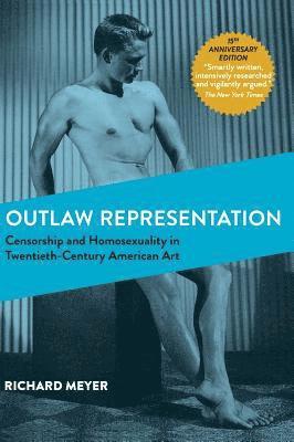 Richard Meyer - Outlaw Representation, Inbunden