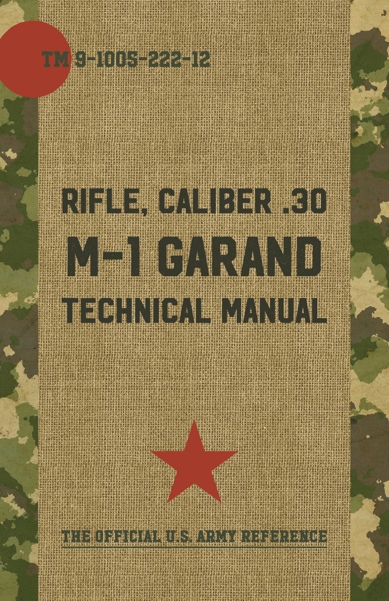 Pentagon U S Military, Pentagon U. S. Military, Pentagon U.S. Military, - U.S. Army M-1 Garand Technical Manual, Häftad