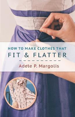How to Make Clothes That Fit and Flatter 1
