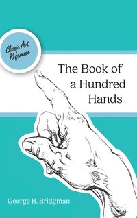 bokomslag The Book of a Hundred Hands (Dover Anatomy for Artists)