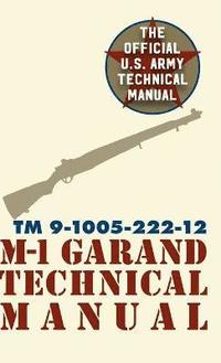 bokomslag U.S. Army M-1 Garand Technical Manual