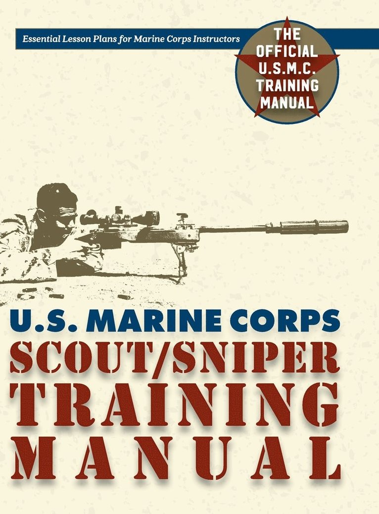 Us Government, Usmc Development Education, USMC Development Education, - U.S. Marine Corps Scout/Sniper Training Manual, Inbunden
