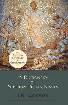 A Dictionary of Scripture Proper Names 1