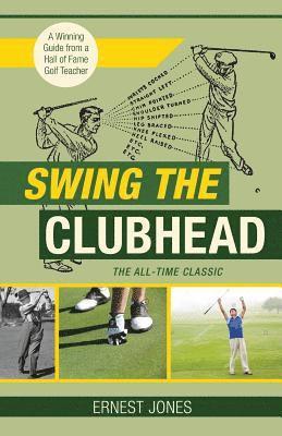 bokomslag Swing the Clubhead (Golf digest classic series)