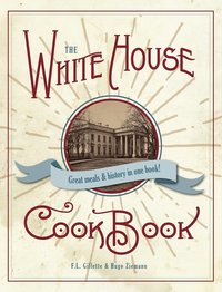 bokomslag The Original White House Cook Book, 1887 Edition