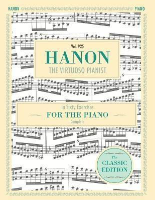 Hanon The Virtuoso Pianist In 60 Exercises for the Piano, Complete