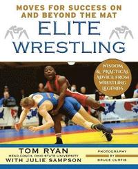 bokomslag Elite Wrestling: Your Moves for Success On and Beyond the Mat