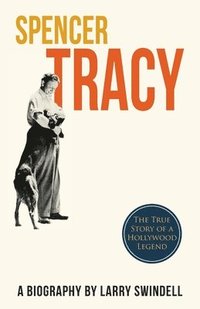 bokomslag Spencer Tracy; A Biography