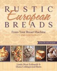 bokomslag Rustic European Breads from Your Bread Machine