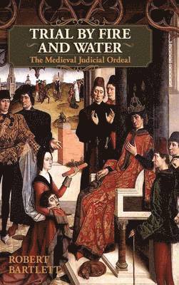 Robert Bartlett - Trial by Fire and Water, Inbunden