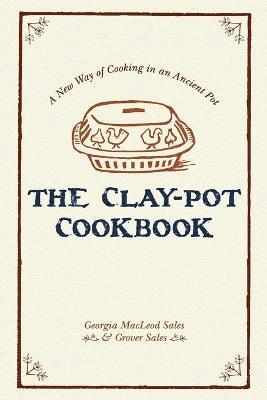 Georgia Sales, Grover Sales - Clay-Pot Cookbook, Häftad