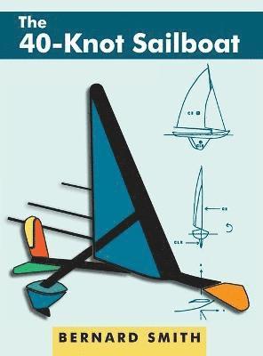 bokomslag The 40-Knot Sailboat