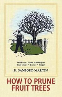 bokomslag How to Prune Fruit Trees, Twentieth Edition