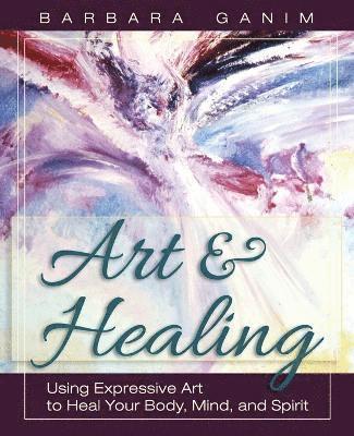 Barbara Ganim - Art and Healing, Häftad
