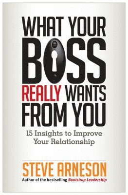 What Your Boss Really Wants from You: 15 Insights to Improve Your Relationship 1