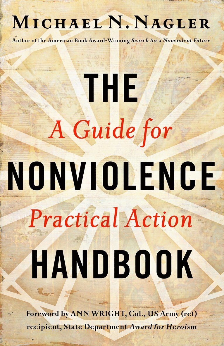 Michael N. Nagler, Michael N Nagler - Nonviolence Handbook: A Guide for Practical Action, Häftad