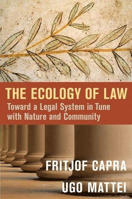 Ecology of Law: Toward a Legal System in Tune with Nature and Community 1