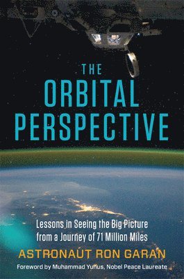 Col. Ron Garan, Ron Garan - Orbital Perspective: Lessons in Seeing the Big Picture from a Journey of 71 Million Miles, Inbunden
