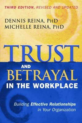 bokomslag Trust and Betrayal in the Workplace: Building Effective Relationships in Your Organization