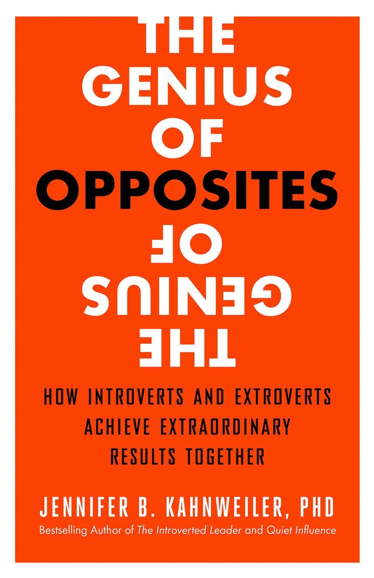 The Genius of Opposites: How Introverts and Extroverts Achieve Extraordinary Results Together 1