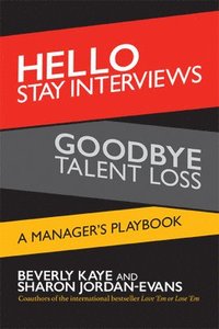 bokomslag Hello Stay Interviews, Goodbye Talent Loss: A Manager's Playbook