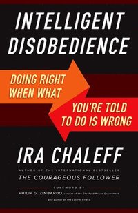 bokomslag Intelligent Disobedience: Doing Right When What You're Told to Do Is Wrong