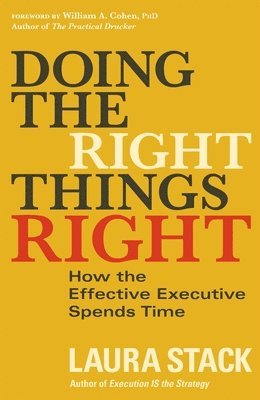 bokomslag Doing the Right Things Right: How the Effective Executive Spends Time