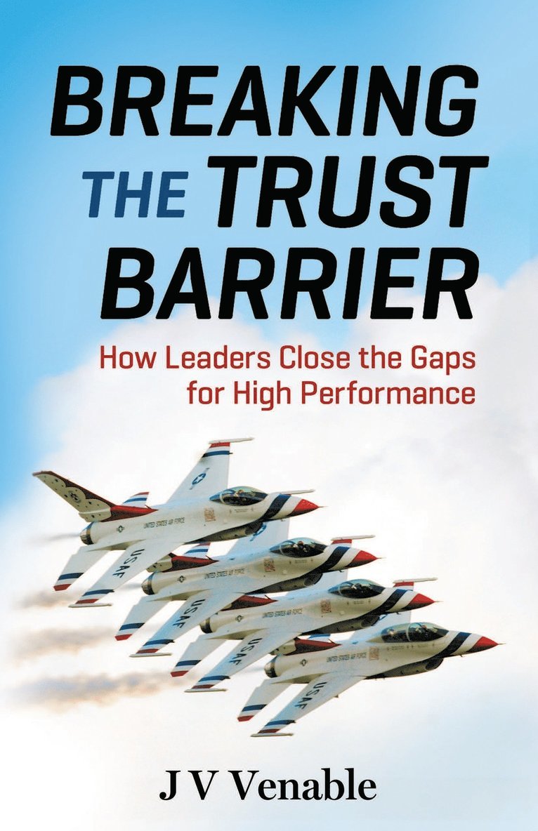 VENABLE, Jv Venable - Breaking the Trust Barrier: How Leaders Close the Gaps for High Performance, Häftad