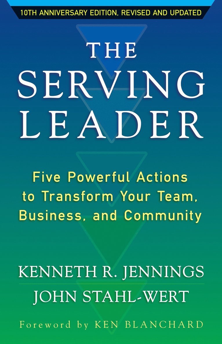 JENNINGS, Ken Jennings, John Stahl-Wert - Serving Leader: Five Powerful Actions to Transform Your Team, Business, and Community, Häftad