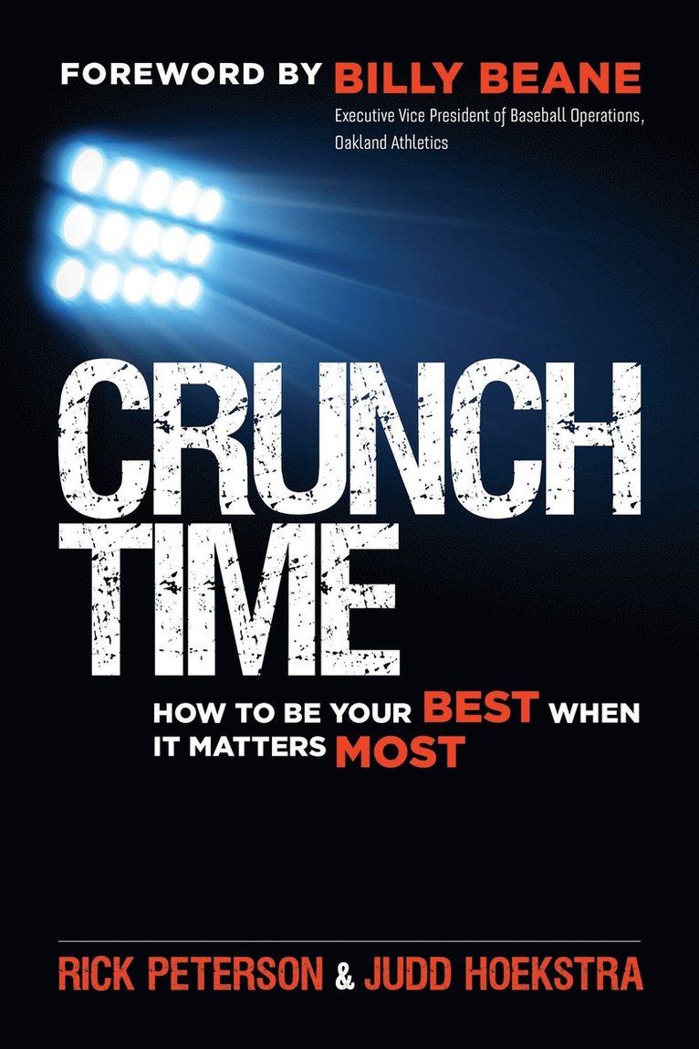 PETERSON, Rick Peterson, Judd Hoekstra - Crunch Time: How to Be Your Best When It Matters Most, Häftad