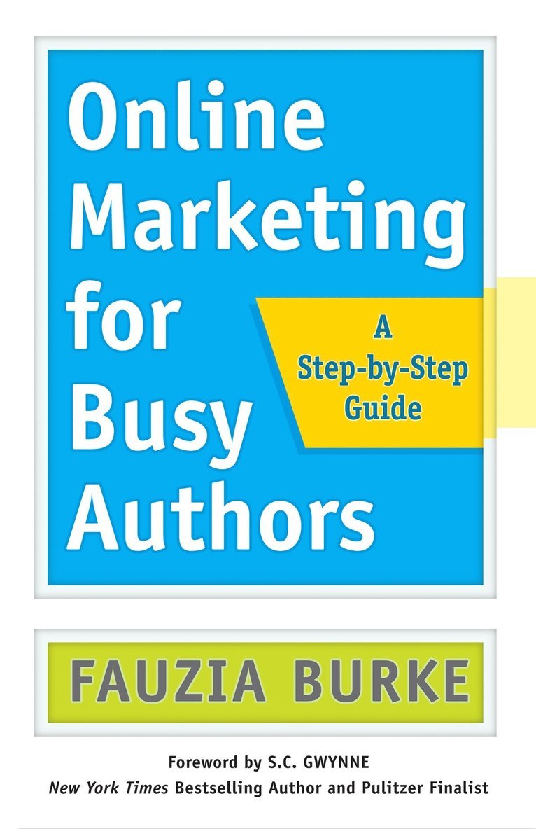 Online Marketing for Busy Authors: A Step-by-Step Guide 1