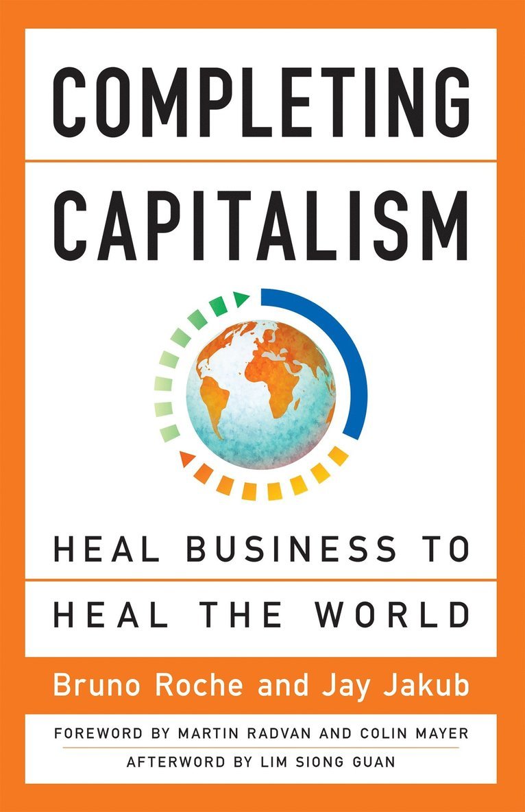 ROCHE, Bruno Roche, Jay Jakub - Completing Capitalism: Heal Business to Heal the World, Häftad