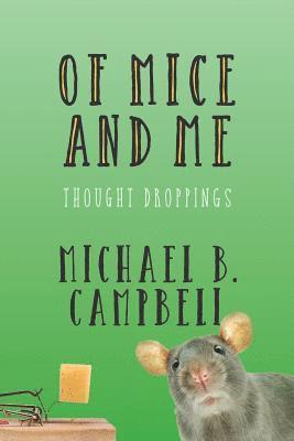 Of Mice and Me: Thought Droppings 1