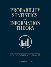 bokomslag Probability, Statistics, and Information Theory for Scientists and Engineers