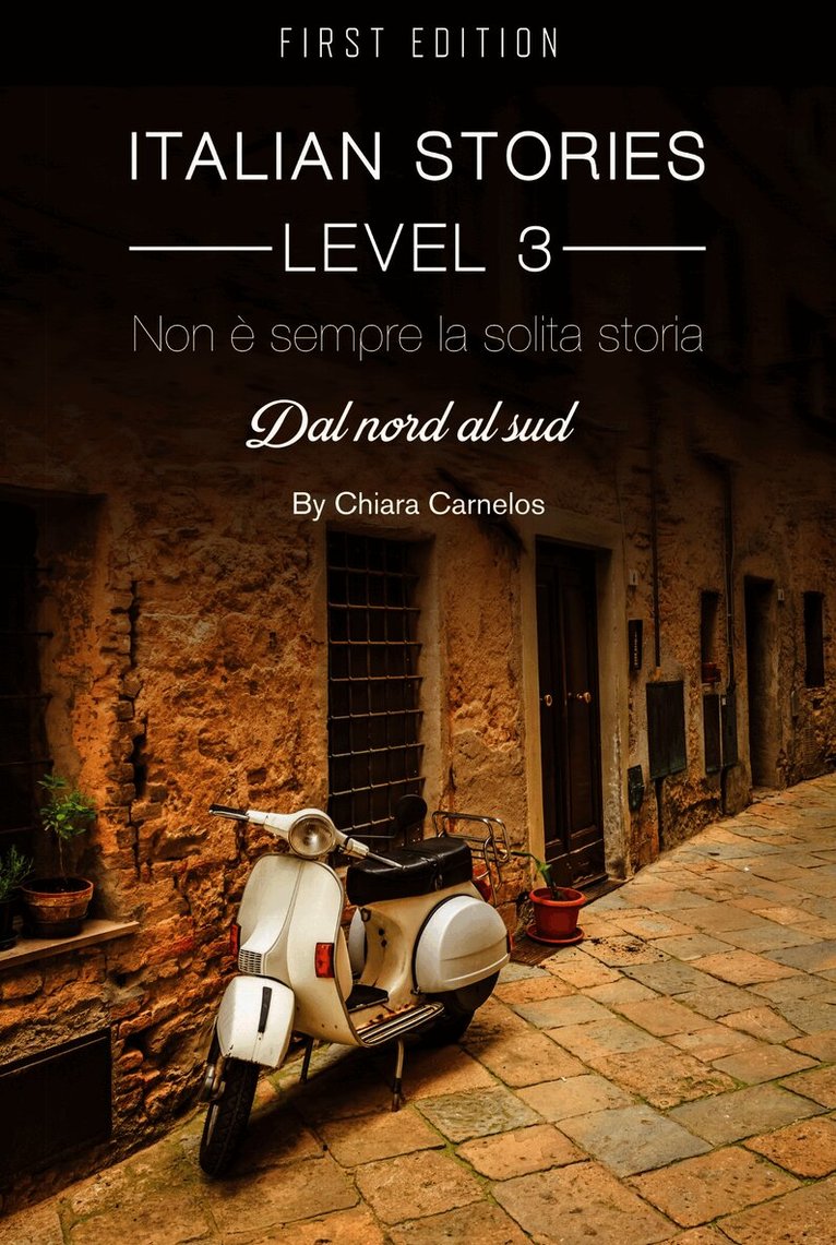 Italian Stories Level 3: Non è Sempre La Solita Storia