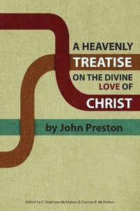 bokomslag A Heavenly Treatise on the Divine Love of Christ
