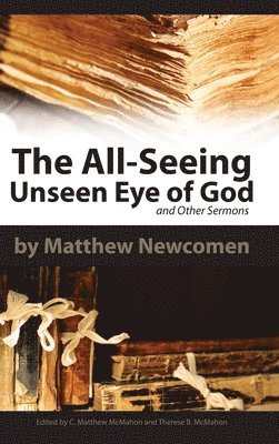 The All-Seeing Unseen Eye of God and Other Sermons 1