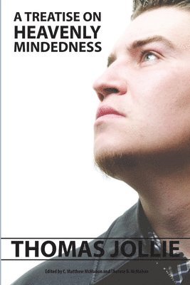 Thomas Jollie - Treatise on Heavenly Mindedness, Häftad